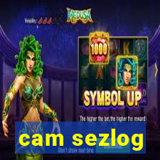 cam sezlog